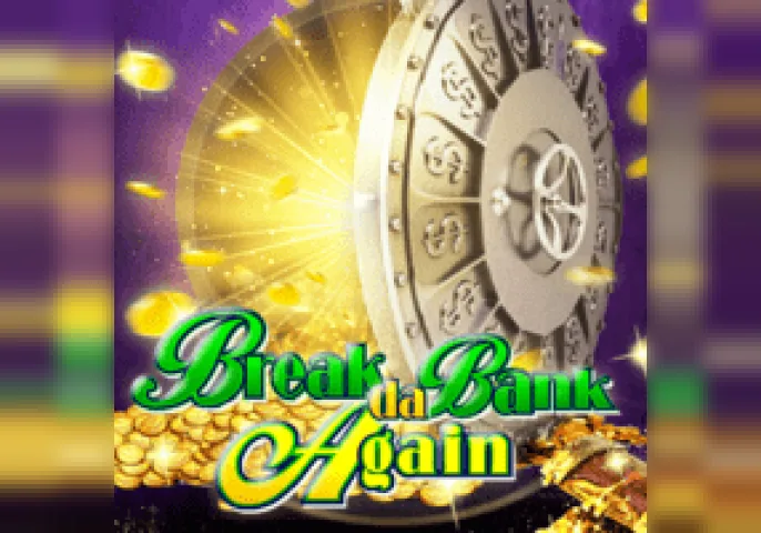 Break da Bank Again