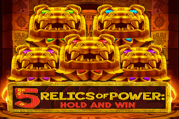 5 Relics of Power: Hold & Win